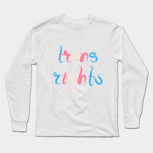 trans rights! Long Sleeve T-Shirt